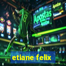 etiane felix